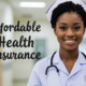Affordable Health Insurance with a nurse that is ready to assist you to your medical needs